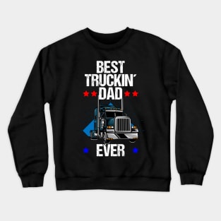 Best Trucking Dad Ever Gift Crewneck Sweatshirt